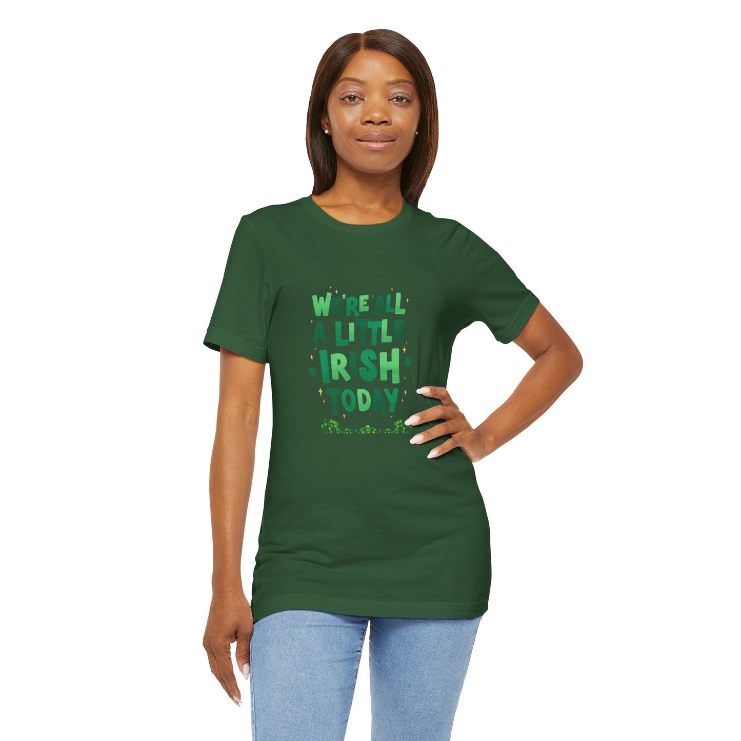 Unisex St. Patrick's Day Tee - "We're All a Little Irish Today"